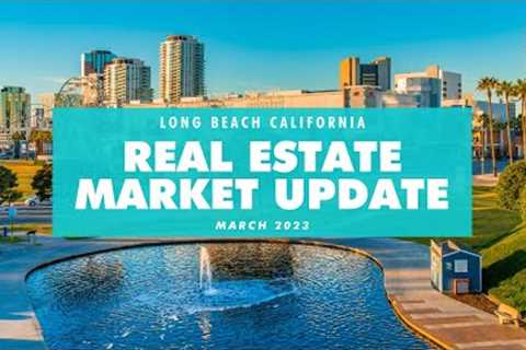 Long Beach Real Estate Market Update March 2023