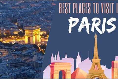 Best Places To Visit In Paris | Paris Travel Guide #paris #france