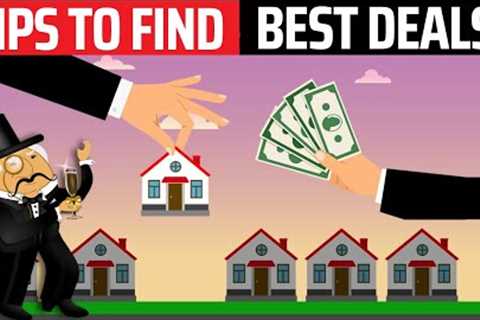 How to Find the Best Real Estate Deals - 6 Tips