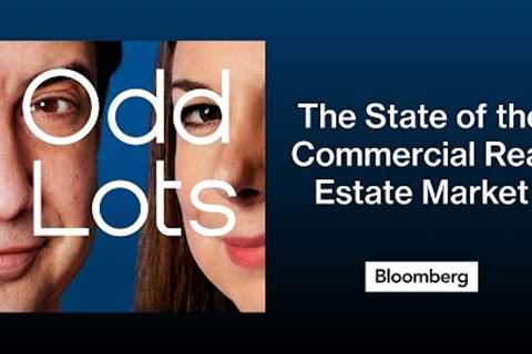Where Stress Is Showing in the $20 Trillion Commercial Real Estate Market | Odd Lots