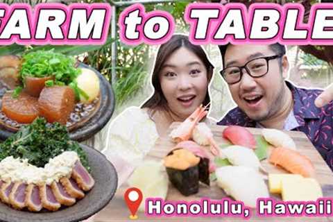 FARM to TABLE Dining in Honolulu! || [Oahu, Hawaii] Fresh Locally Sourced Ingredients!