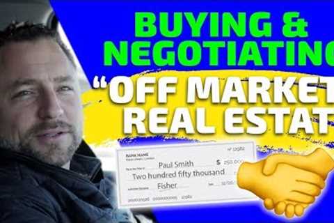 Buying &amp; negotiating off market real estate | Real estate investing | In The Life 121