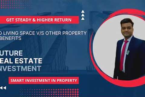 Part 4 | Future Real Estate Investment | Higher Return &amp; Rental #realestate #investment