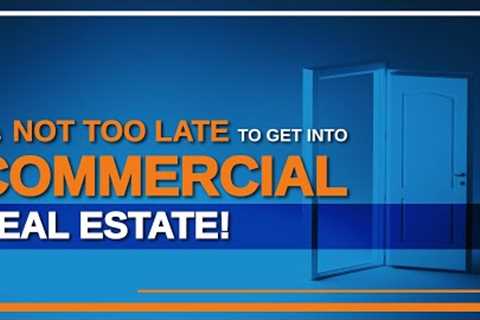 How to Get into Commercial Real Estate in 2023