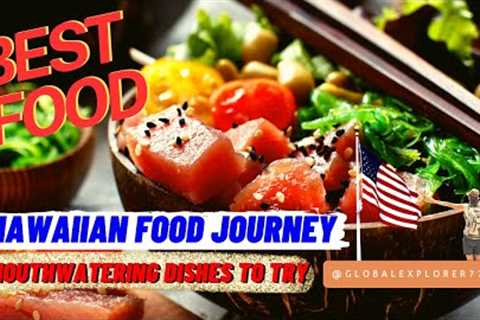 Hawaiian Food Journey: 7 Mouthwatering Dishes to Try (BEST FOOD) | Global Explorer
