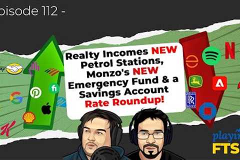 Realty Income ($O) New Petrol Stations &amp; A Savings Account Roundup!