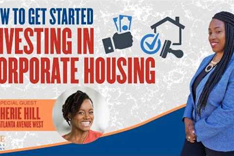 How to Get Started Investing in Corporate Rentals.