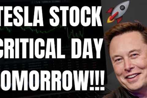 🔥 TESLA STOCK CRITICAL DAY TOMORROW!!! MUST WATCH TESLA ANALYSIS!!! 🚀