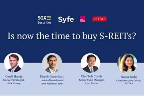 Is now the time to buy S-REITs? Featuring SGX, Lion Global &amp; REITAS