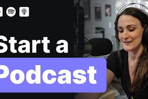 How To Start A Podcast (2023 Beginner Guide)