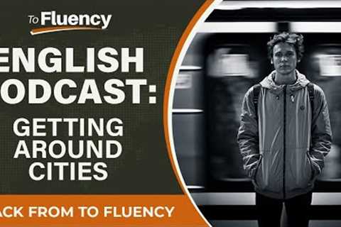 LEARN ENGLISH PODCAST: WHAT? YOU CAN'T WALK THERE? (WITH SUBTITLES)