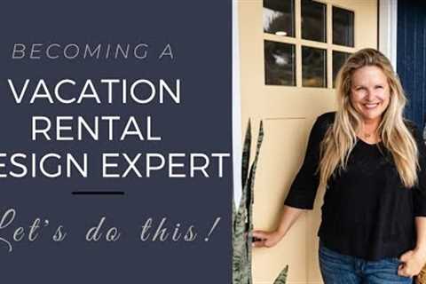 How to become a vacation rental designer-Video shows you how to get started in this lucrative niche
