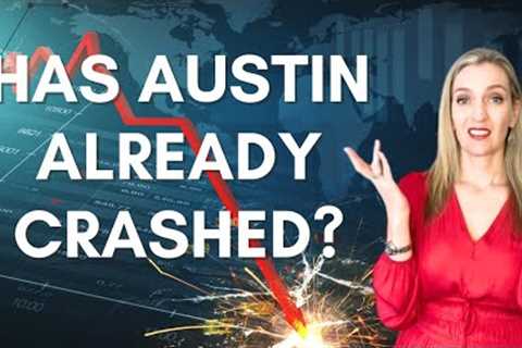 Is Austin Still Headed for a Crash? Or did it Already Happen?