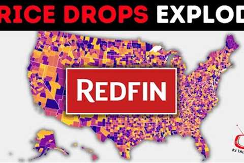 Redfin's Housing Market Interactive Map (Home Price Drops EXPLODE)