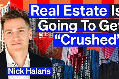 Serious Trouble Ahead For Commercial Real Estate, Says Real Estate Investor | Nick Halaris