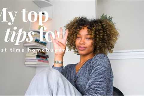 MY TOP 4 TIPS: First Time HomeBuyers | First Time HomeBuyer Advice
