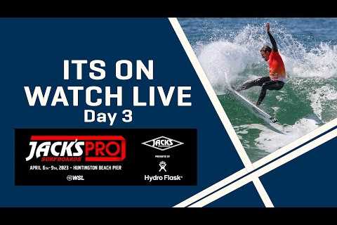 WATCH LIVE Jack's Surfboards Pro presented by Hydro Flask Day 3