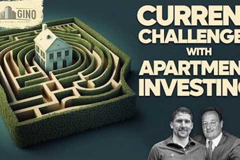 Current Challenges with Apartment Investing