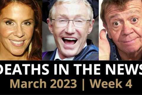 Who Died: March 2023 Week 4 News