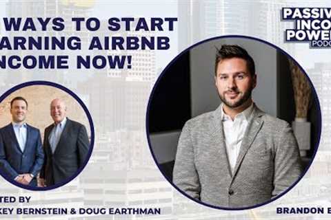 3 ways to start earning Airbnb income NOW! with Brandon Buck