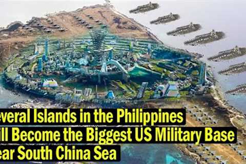 China Panic : US Builds Some Largest Military Bases on Philippine Islands Near the South China Sea