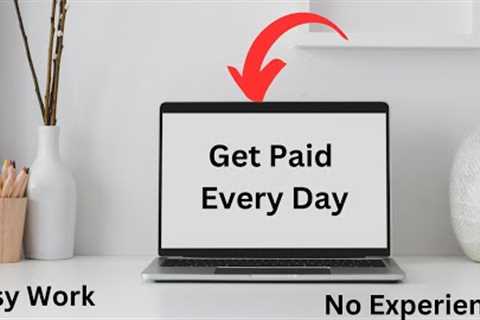 8 Legit Websites That Will Pay You DAILY (Easy Work From Home Jobs No Experience)