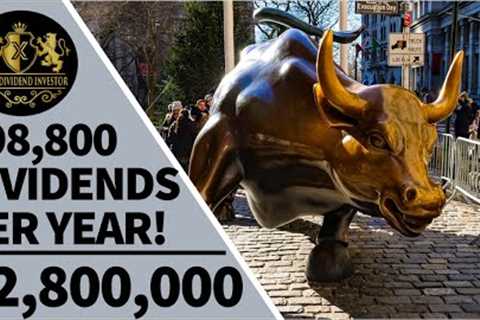 $98,800 Dividends Per Year From My $2,800,000 Dividend Portfolio!