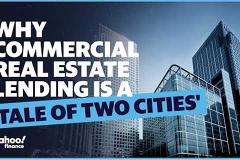 Commercial real estate is becoming a 'Tale of Two Cities' amid banking crisis