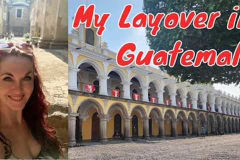 Guatemala City - Flight Attendant Life 2023