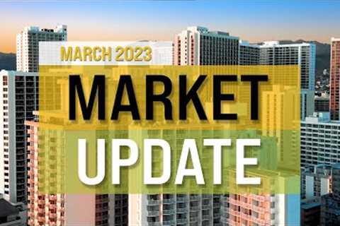 BREAKING NEWS: March 2023 Hawaii Real Estate Market Update
