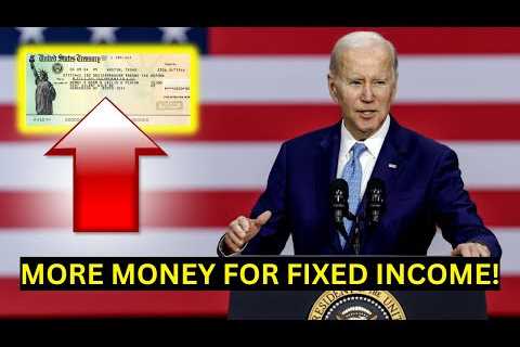 Just Released! More Money For Fixed Income - Social Security, SSI, SSDI, Low Income