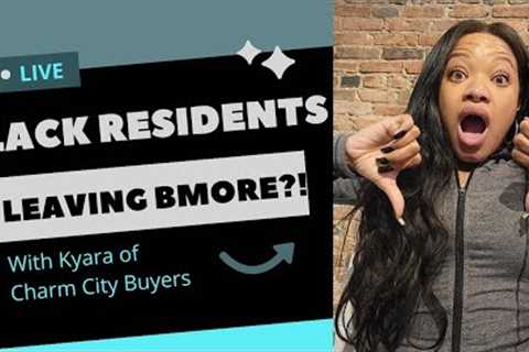 Black residents leaving Baltimore City, population decline, real estate opportunity &amp; market outlook