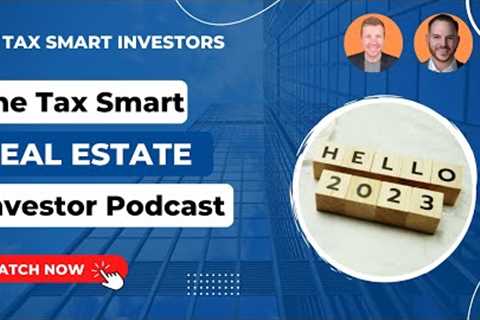 Top 2023 Tax Strategies for Real Estate Investors