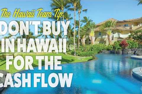 Don't Buy in Hawaii For Cash Flow