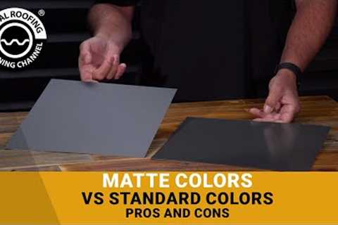 Metal Roofing &amp; Siding Colors: Matte Colors Vs. Standard Glossy Colors