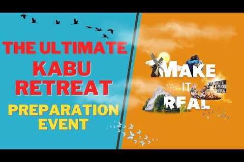 The Ultimate KabU Retreat Preparation Event