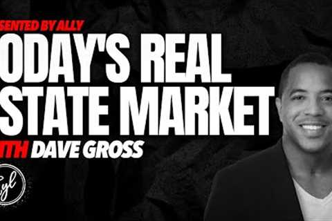 Today's Real Estate Market with Dave Gross from Market Mondays Live in L.A.