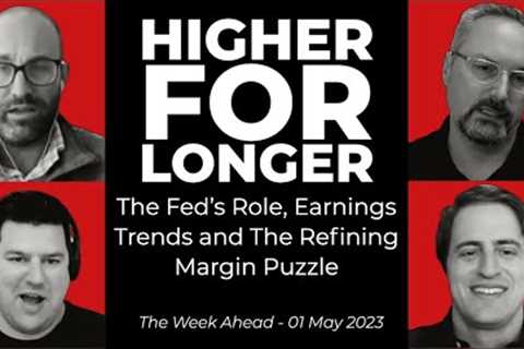 Higher for Longer: The Fed's Role, Earnings Trends and The Refining Margin Puzzle