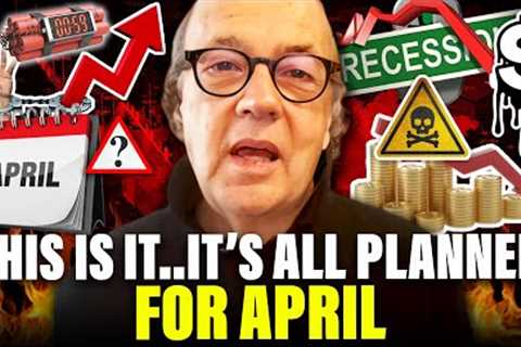 This Is It..It's All Planned For April | Jim Rickards