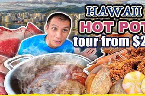 HAWAII HOT POT TOUR | All You Can Eat Hot Pot Buffet $21 Vs. $35 &amp; Taiwanese Food - Broth from $2!