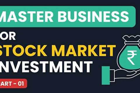 Master business for stock market investment | How Business Works?