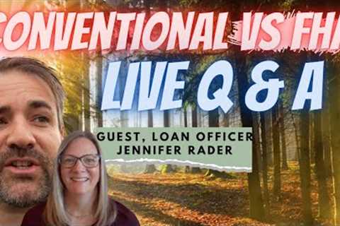 Conventional VS FHA Loan Requirements | Home Buyer Questions