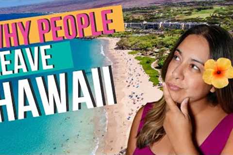 LEAVING HAWAII: The Real Reasons WHY People Move Away From The Big Island