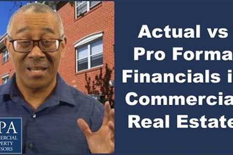 Actual vs Pro Forma Financials in Commercial Real Estate