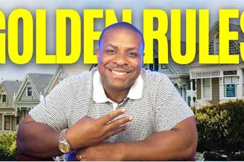 3 Golden Rules of Real Estate Investing