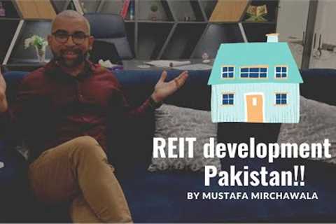 Real estate investment trust ( reit) development in pakistan by mustafa mirchawala