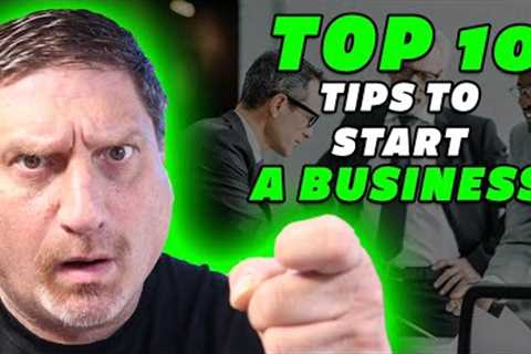 Top 10 best tips for starting a Business
