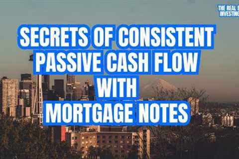 Secrets Of Consistent Passive Cash Flow With Mortgage Notes with Fred Moskowitz (Episode #332)