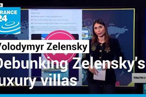 Debunking President Zelensky's 'luxury real estate' assets • FRANCE 24 English