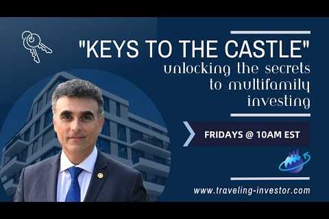 Keys to the castle Unlocking the Secrets to Multifamily Investing